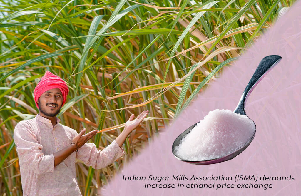 Indian Sugar Mills Association (ISMA) demands increase in ethanol price exchange