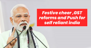 PM Modi’s Address: Festive Cheer, GST Reforms, and a Push for Self-Reliant India